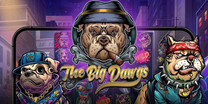 Tips Jitu Main Slot The Big Dawgs Tanpa Takut Boros