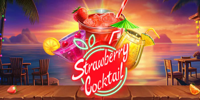 Strategi Slot Strawberry Cocktail Agar Tidak Merugikan