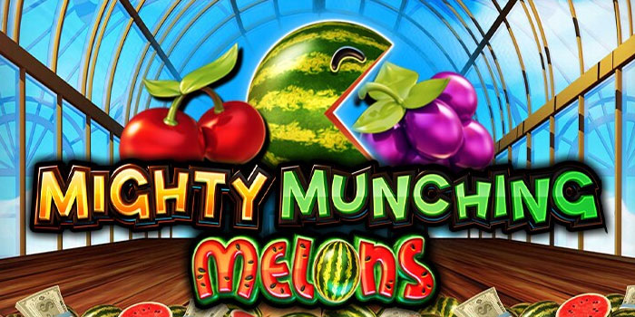 Panduan Bijak Bermain Slot Mighty Munching Melons
